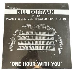 Bill Coffman Mighty Wurlitzer Organ In One Hour with You SEALED Vinyl LP 1962